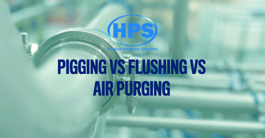 pigging vs flushing vs air purging